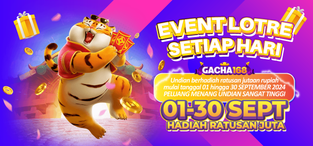 EVENT BAGI HOKI GACHA168 – TIKET LOTRE PERIODE 1-30 September 2024